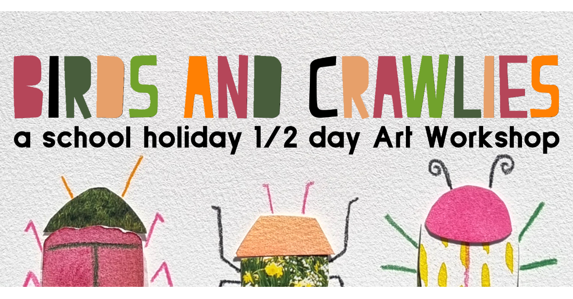 Bird and Crawlies - a half day School Holiday Art Workshop - Little Art School