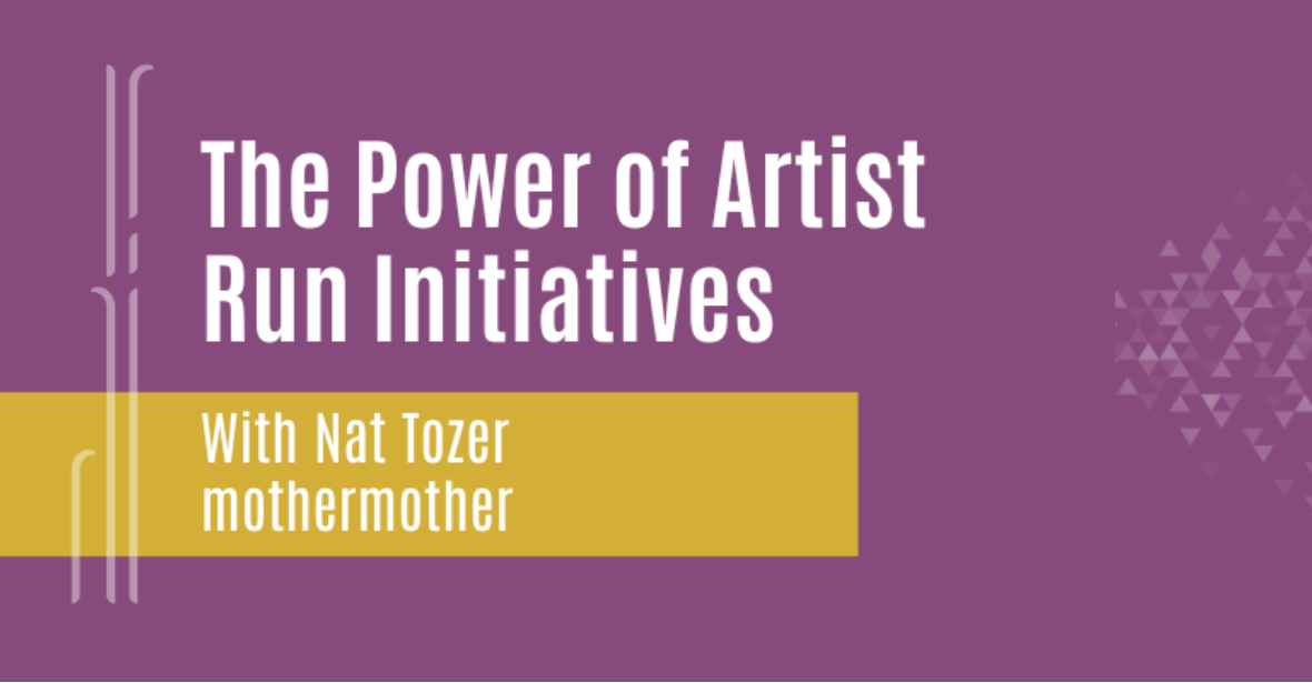 The Power of Artist-Run Initiatives